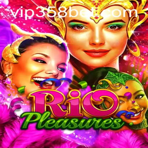 Discover the Exciting World of RioPleasures: A Game of Thrills and Strategy with 358bet